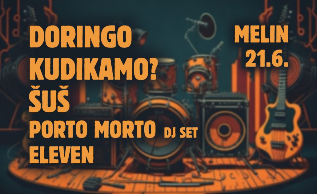 Doringo / Kudikamo? / Šuš / Porto Morto DJ set / ELEVEN live!